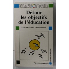 DEFINIR LES OBJECTIFS DE L &#039;EDUCATION par VIVIANNE et GILBERT DE LANDSHEERE , 1989 , DEDICATIE *