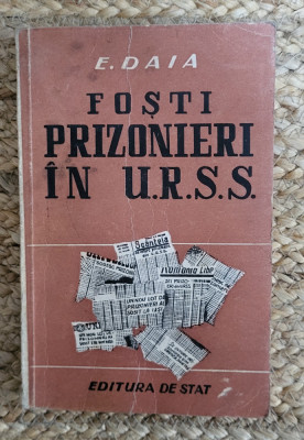 FOSTI PRIZONIERI IN URSSS-E.DAIA , 1949 foto