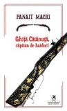 Cumpara ieftin Ghita Catanuta capitan de haiduci/Panait Macri, cartea romaneasca