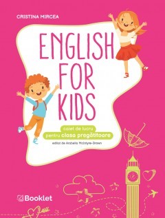 English for Kids. Caiet de lucru pentru clasa pregatitoare, Cristina Mircea, Booklet