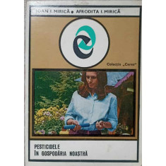 PESTICIDELE IN GOSPODARIA NOASTRA-IOAN I. MIRICA, A.I. MIRICA