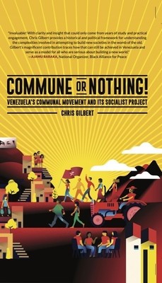 Commune or Nothing!: Venezuela&amp;#039;s Communal Movement and Its Socialist Project foto