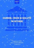 Oameni, crize și soluții &icirc;n istorie - Paperback brosat - Editura Universității din București