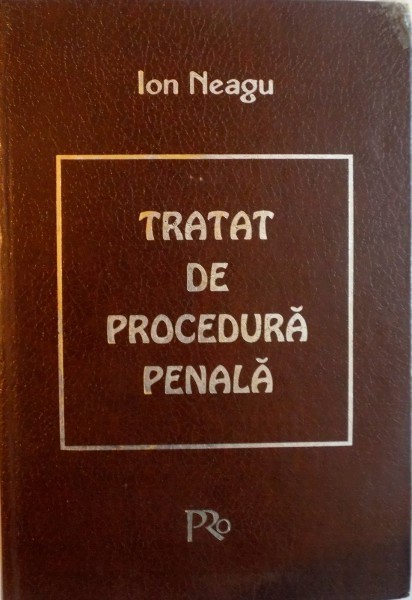 TRATAT DE PROCEDURA PENALA de ION NEAGU, 1997 * PREZINTA SUBLINIERI CU MARKERUL