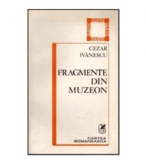 Cezar Ivanescu - Fragmente din muzeon - 125216