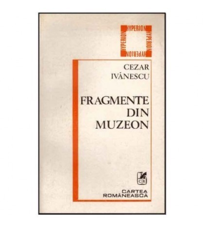 Cezar Ivanescu - Fragmente din muzeon - 125216