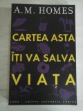 CARTEA ASTA ITI VA SALVA VIATA (roman) - A.M. HOMES