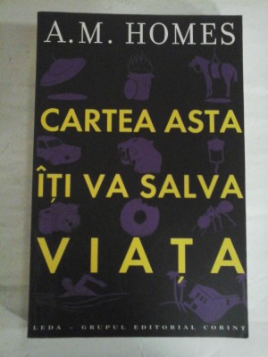 CARTEA ASTA ITI VA SALVA VIATA (roman) - A.M. HOMES foto