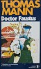 Doctor Faustus - Thomas Mann - 1991 - 600 Pagini - Coperta Brosata - Stare Buna