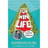 How to Win at Life by Cheating at Everything