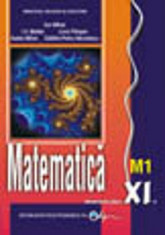 Matematica M1. Manual clasa a XI-a/Mihai Ion, Parsan Liviu, Mihai Adela, Nicolescu C.P., Maftei I. V. foto