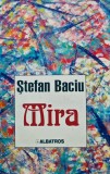 Cumpara ieftin Mira - 1998 - Stefan Baciu (AI97)
