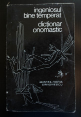 Mircea Horia Simionescu - Dic?ionar onomastic (Ingeniosul bine temperat...; 1969 foto