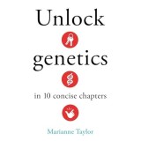 Carte Genetica Unlock Genetics 10 Capitole Hardback Marianne Taylor Limba Engleza