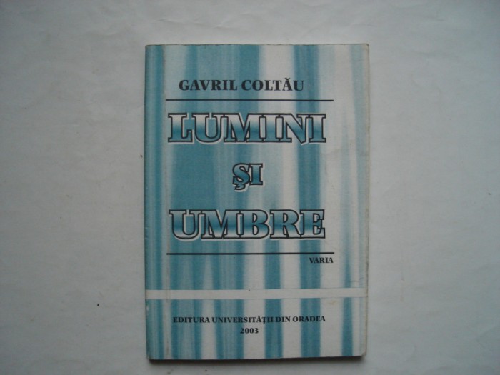 Lumini si umbre - Gavril Coltau