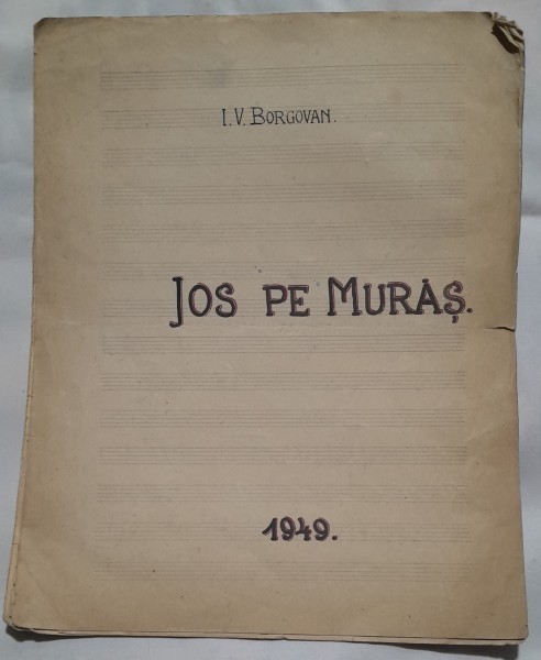 JOS PE MURAS - I.V. BORGOVAN, PARTITURA SI TEXT