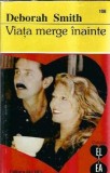 Viata merge inainte - Deborah Smith, Roman Editura Alcris 1995, Colectia El si Ea, 195 pagini, Editie veche