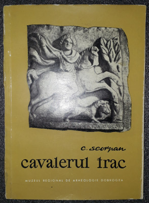 C. Scorpan - Cavalerul trac foto