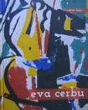 Adrian Buga - Eva Cerbu (UNARTE 2013, 288 pag., 250 ilustratii) catalog album de arta pictura desen grafica gravura avangarda modernism M.H. Maxy RARA
