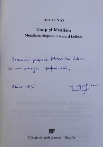 TIMP SI IDEALISM - METAFIZICA TIMPULUI LA KANT SI LEIBNIZ/ A. NITA DEDICATIE