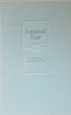 Immanuel Kant - Logica Generala foto