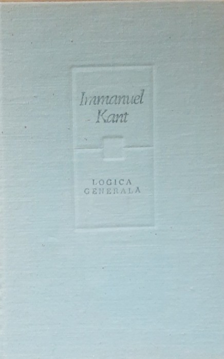 Immanuel Kant - Logica Generala