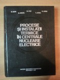 PROCESE SI INSTALATII TERMICE IN CENTRALE NUCLEARE ELECTRICE de A. LECA ... L. LUCA , 1979