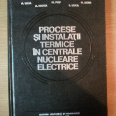 PROCESE SI INSTALATII TERMICE IN CENTRALE NUCLEARE ELECTRICE de A. LECA ... L. LUCA , 1979