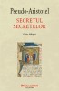 Secretul secretelor - Pseudo-Aristotel, Filosofie, Polirom, Romana, Brosata, 2018, Biblioteca medievala