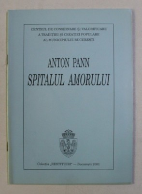 SPITALUL AMORULUI de ANTON PANN , 2001 foto