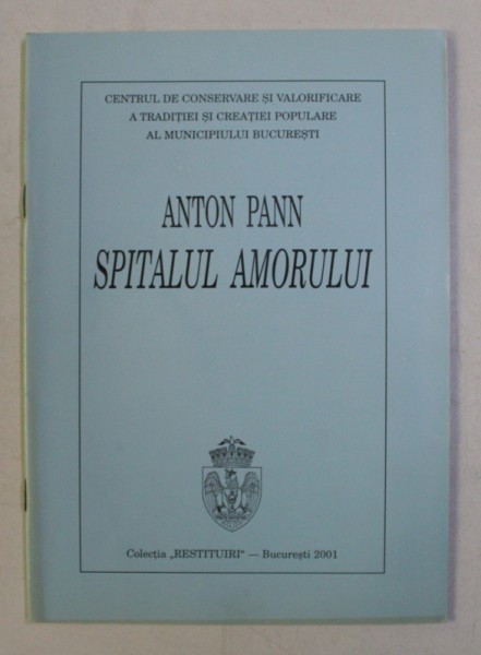 SPITALUL AMORULUI de ANTON PANN , 2001