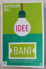 DE LA IDEE LA BANI de NAPOLEON HILL , 2011 foto