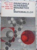 PRINCIPIILE SEPARARII MAGNETICE A MATERIALELOR-N. REZLESCU, V. BADESCU, E.B. BRADU, GH. IACOB