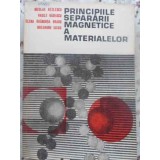 PRINCIPIILE SEPARARII MAGNETICE A MATERIALELOR-N. REZLESCU, V. BADESCU, E.B. BRADU, GH. IACOB-231233