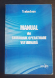 Manual de chirurgie operatoare veterinară - Traian Leau