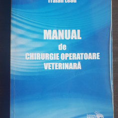 Manual de chirurgie operatoare veterinară - Traian Leau