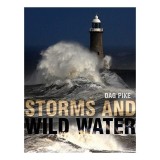 Carte straina in engleza - Storms and wild water - Autor Dag Pike - Fenomene naturale