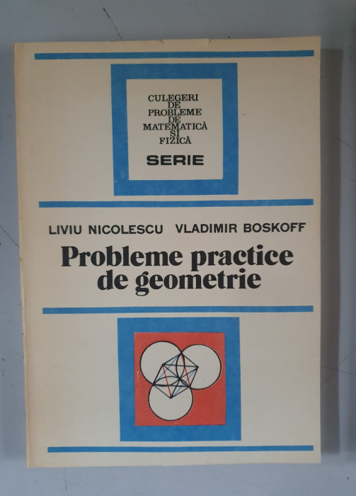 Probleme practice de geometrie - Liviu Nicolescu , Vladimir Boskoff