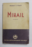 MIHAIL - ADOLESCENTA LUI ADRIAN ZOGRAFI - roman de PANAIT ISTRATI , 1939