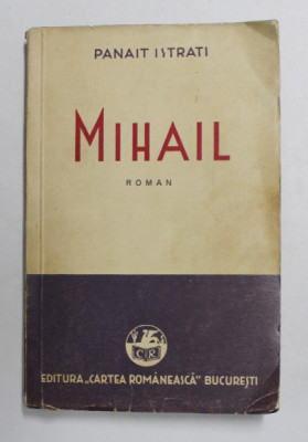 MIHAIL - ADOLESCENTA LUI ADRIAN ZOGRAFI - roman de PANAIT ISTRATI , 1939 foto