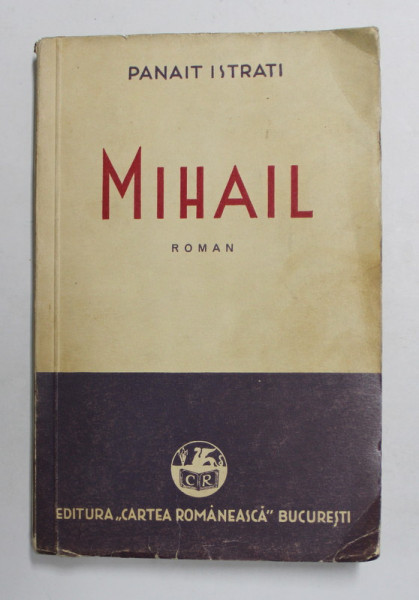 MIHAIL - ADOLESCENTA LUI ADRIAN ZOGRAFI - roman de PANAIT ISTRATI , 1939