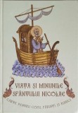 VIATA SI MINUNILE SFANTULUI NICOLAE. CARTEA PENTRU COPII, PARINTI SI BUNICI-EDITIE REDACTATA SI INGRIJITA DE L.S