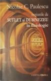 Nicolae C. Paulescu, Suflet si Dumnezeu in Fiziologie, 2016 (Savant Roman, Personalitate, Omul care a infulentat istoria)