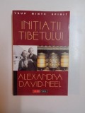 INITIATII TIBETULUI de ALEXANDRA DAVID - NEEL , 2001 *PREZINTA SUBLINIERI IN TEXT