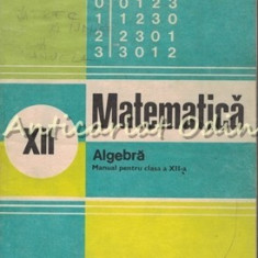 Matematica. Manual Pentru Clasa a XII-a - Ion D. Ion, A. P. Ghioca