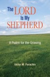 The Lord Is My Shepherd: A Psalm for the Grieving