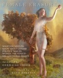 Female Erasure: What You Need to Know about Gender Politics&#039; War on Women, the Female Sex and Human Rights