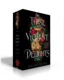 These Violent Delights Duet: These Violent Delights; Our Violent Ends