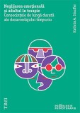 Neglijarea emoțională și adultul &icirc;n terapie - Paperback brosat - Kathrin A. Stauffer - Trei