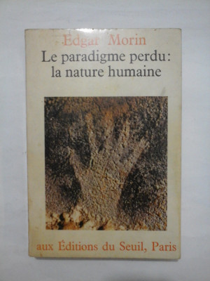 Le paradigme perdu la nature humaine - Edgar Morin foto